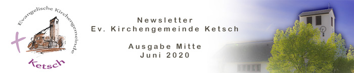 Header mit Logo und Bild der Johanneskirche zum Newsletter der Ev. Kirchengemeinde Ketsch Ausgabe Mitte Juni 2020