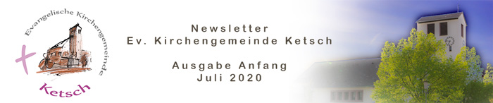 Header mit Logo und Bild der Johanneskirche zum Newsletter der Ev. Kirchengemeinde Ketsch Ausgabe Anfang Juli 2020